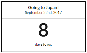 T minus Eight Days to Tokyo